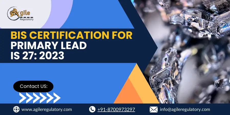 BIS Certification for Primary Lead IS 27: 2023