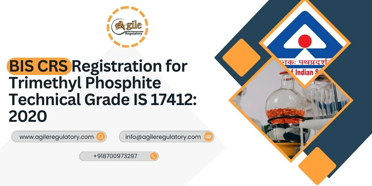BIS CRS Registration for Trimethyl Phosphite IS 17412:2020