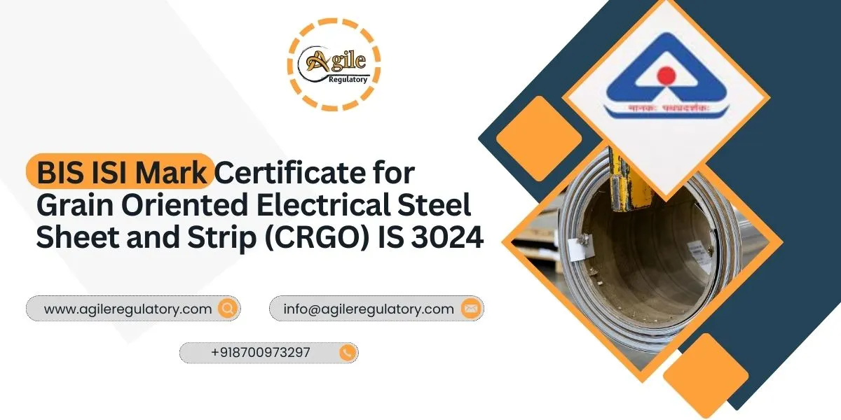 BIS ISI Certification for CRGO Steel Sheets & Strips (IS 3024)