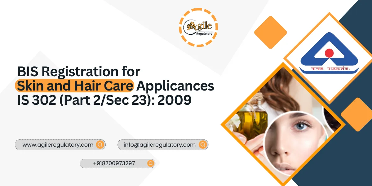 BIS Approval for Skin & Hair Care Appliances IS 302