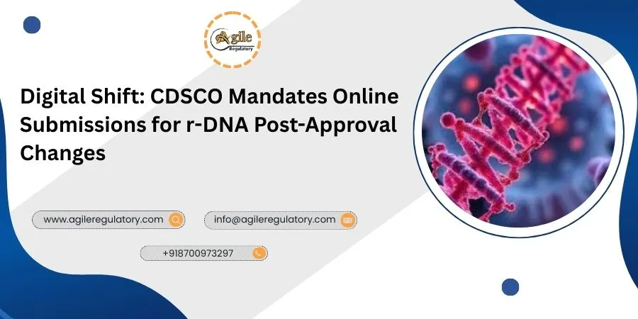 Digital Shift: CDSCO Mandates Online Submissions for r-DNA Post-Approval Changes