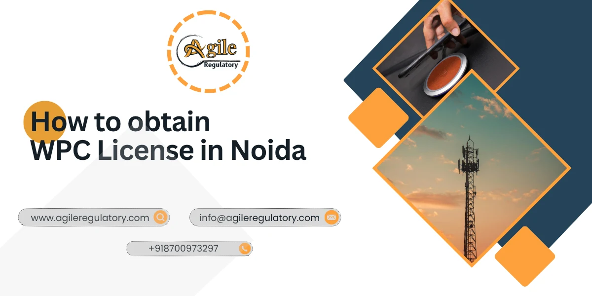  How to obtain WPC License in Noida