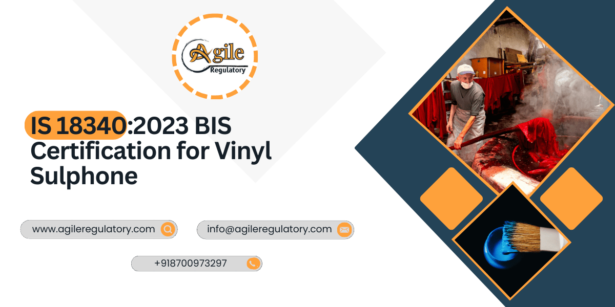 IS 18340 : 2023 BIS Certificate Registration for Vinyl Sulphone