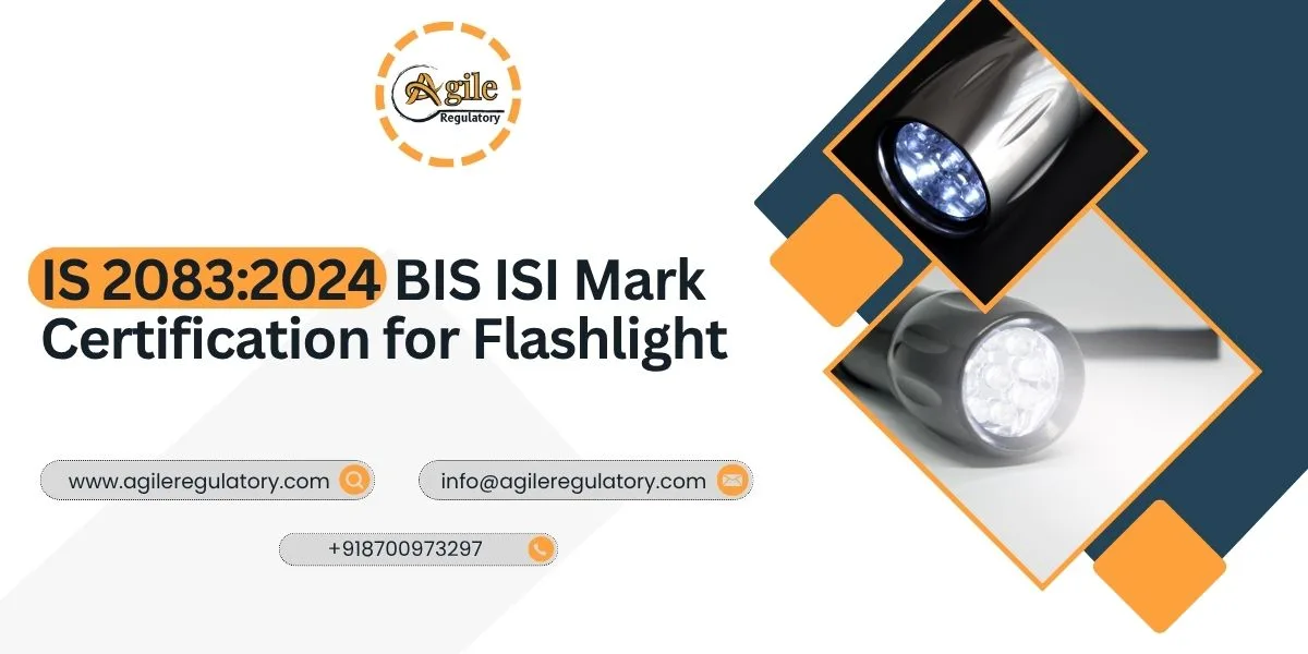 IS 2083:2024 BIS ISI Mark Certification for Flashlight