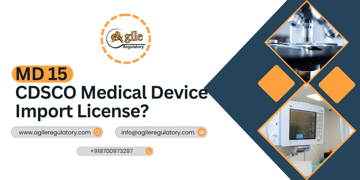 MD 15: CDSCO Medical Device Import License?