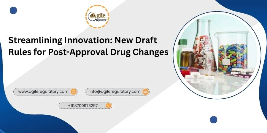 Draft Notification on Post-Approval Changes under NDCT Rules, 2019: What Stakeholders Need to Know