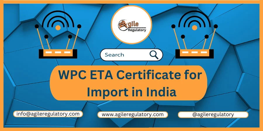WPC ETA Certificate for Import in India